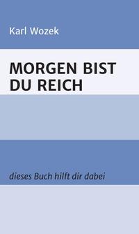 MORGEN BIST DU REICH