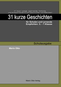 31 kurze Geschichten für Schulen und Lernende - Schulausgabe