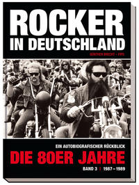 Rocker in Deutschland – Die 80er Jahre (Band III: 1987 – 1989)