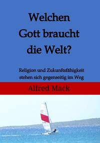 Welchen Gott braucht die Welt? Ohne einen sich verändernden Gott kann es keine Zukunft geben.