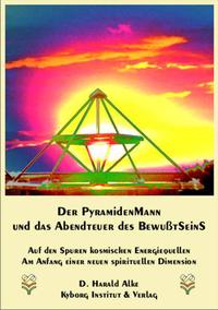 Der Pyramidenmann und das Abenteuer des Bewusstseins