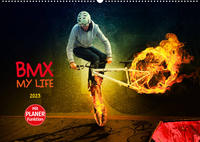 BMX My Life (Wandkalender 2023 DIN A2 quer)