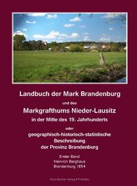 Landbuch der Mark Brandenburg und des Markgrafthums Nieder-Lausitz, Erster Band; Land Book of the Margraviate of Brandenburg and the Margraviate of Lower Lusatia, Volume One