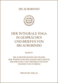 Der Integrale Yoga in Gesprächen und Briefen von Sri Aurobindo