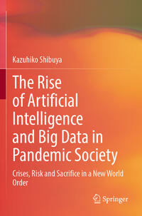 The Rise of Artificial Intelligence and Big Data in Pandemic Society