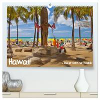 Hawaii … das ist nicht nur Waikiki (hochwertiger Premium Wandkalender 2025 DIN A2 quer), Kunstdruck in Hochglanz