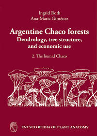 Handbuch der Pflanzenanatomie. Encyclopedia of plant anatomy. Traité d'anatomie végétale / Argentine Chaco Forests