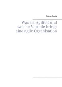 Was ist Agilität und welche Vorteile bringt eine agile Organisation