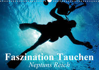 Faszination Tauchen - Neptuns Reich (Wandkalender 2020 DIN A3 quer)