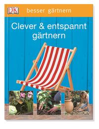 Clever & entspannt gärtnern