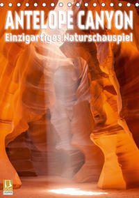 Antelope Canyon – Einzigartiges Naturschauspiel (Tischkalender 2020 DIN A5 hoch)