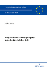 Pflegezeit und Familienpflegezeit aus arbeitsrechtlicher Sicht