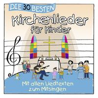 Die 30 besten Kirchenlieder für Kinder