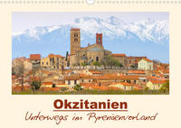 Okzitanien - Unterwegs im Pyrenäenvorland (Wandkalender 2023 DIN A3 quer)