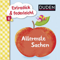 Duden 6+: Extradick & federleicht: Allererste Sachen