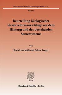 Beurteilung ökologischer Steuerreformvorschläge vor dem Hintergrund des bestehenden Steuersystems.