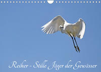 Reiher - Stille Jäger der Gewässer (Wandkalender 2022 DIN A4 quer)