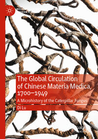 The Global Circulation of Chinese Materia Medica, 1700–1949