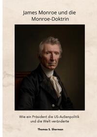 James Monroe und die Monroe-Doktrin