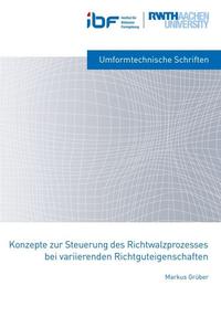 Konzepte zur Steuerung des Richtwalzprozesses bei variierenden Richtguteigenschaften