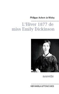 L'Hiver 1877 de miss Emily Dickinson