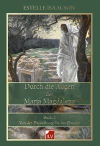 Durch die Augen der Maria Magdalena