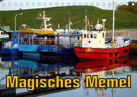 Magisches Memel - Litauens Tor zur Welt (Tischkalender 2023 DIN A5 quer)