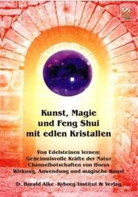 Kunst, Magie und Feng Shui mit edlen Kristallen