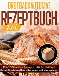 BROTBACKAUTOMAT REZEPTBUCH XXL