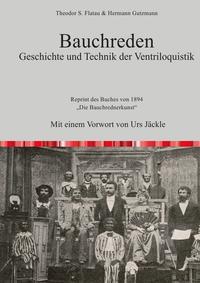 Bauchreden. Geschichte und Technik der Ventriloquistik