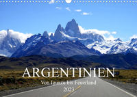 Argentinien - Von Iguazu bis Feuerland (Wandkalender 2023 DIN A3 quer)