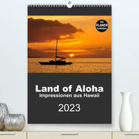 Hawaii - Land of Aloha (Premium, hochwertiger DIN A2 Wandkalender 2023, Kunstdruck in Hochglanz)