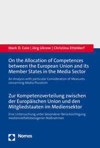 On the Allocation of Competences between the European Union and its Member States in the Media Sector - Zur Kompetenzverteilung zwischen der Europäischen Union und den Mitgliedstaaten im Mediensektor