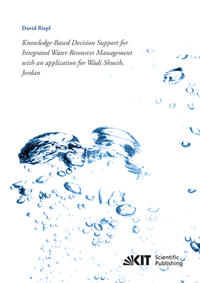 Knowledge-Based Decision Support for Integrated Water Resources Management with an application for Wadi Shueib, Jordan