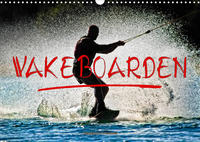 Wakeboarden (Wandkalender 2022 DIN A3 quer)