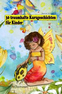 30 traumhafte Kurzgeschichten für Kinder