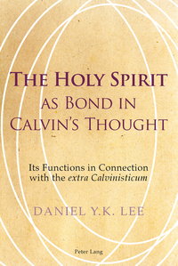 The Holy Spirit as Bond in Calvin’s Thought