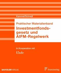 Investmentfondsgesetz und AIFM-Regelwerk