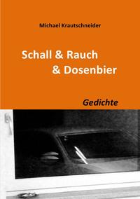 Schall &amp; Rauch &amp; Dosenbier