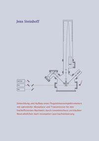 Entwicklung und Aufbau eines Flugzeitmassenspektrometers mit optimierter Akzeptanz und Transmission für den hocheffizienten Nachweis durch lonenbeschuss zerstäubter Neutralteilchen nach resonanter Lasernachionisierung