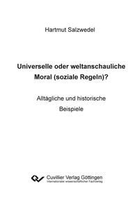 Universelle oder weltanschauliche Moral (soziale Regeln)?