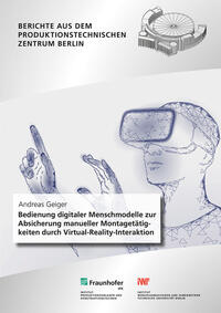 Bedienung digitaler Menschmodelle zur Absicherung manueller Montagetätigkeiten durch Virtual-Reality-Interaktion