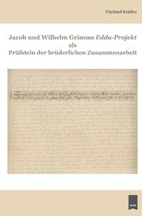 Jacob und Wilhelm Grimms Edda-Projekt als Prüfstein der brüderlichen Zusammenarbeit