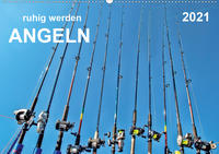 Ruhig werden - Angeln (Wandkalender 2021 DIN A2 quer)