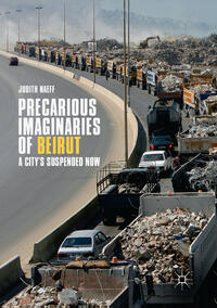 Precarious Imaginaries of Beirut