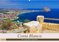 Costa Blanca - Die weiße Küste Spaniens (Wandkalender 2023 DIN A2 quer)