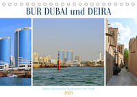 BUR DUBAI und DEIRA, Dubais historische Stadtviertel am Creek (Tischkalender 2023 DIN A5 quer)