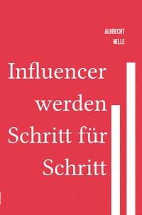 Influencer werden Schritt für Schritt