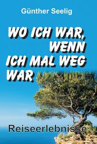 Wo ich war, wenn ich mal weg war