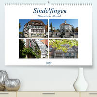 Sindelfingen - Historische Altstadt (Premium, hochwertiger DIN A2 Wandkalender 2022, Kunstdruck in Hochglanz)